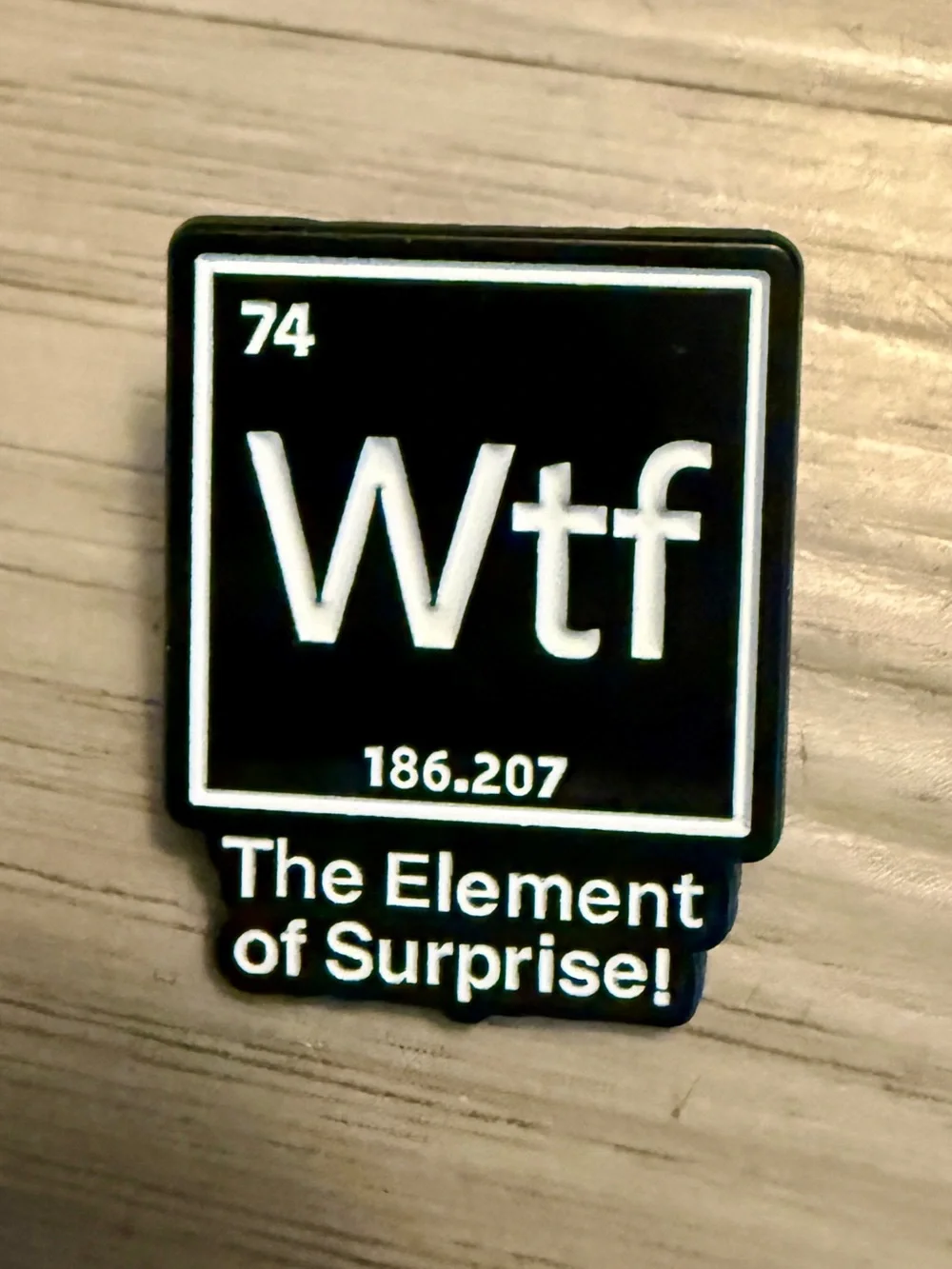 New WTF The Element of Surprise! enamel pin periodic table Science Gift Funny